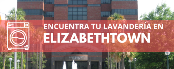 ENCUENTRA TU LAVANDERÍA EN ELIZABETHTOWN