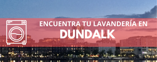 ENCUENTRA TU LAVANDERÍA EN DUNDALK