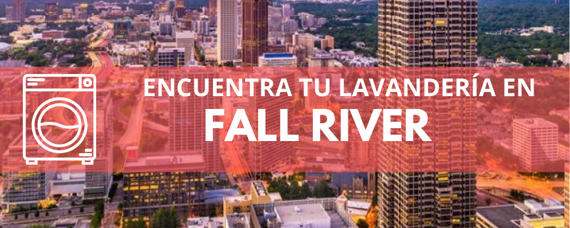 ENCUENTRA TU LAVANDERÍA EN FALL RIVER