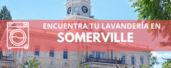 ENCUENTRA TU LAVANDERÍA EN SOMERVILLE