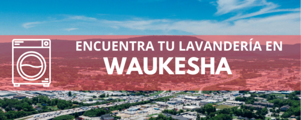 ENCUENTRA TU LAVANDERÍA EN WAUKESHA