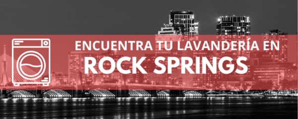 ENCUENTRA TU LAVANDERÍA EN ROCK SPRINGS