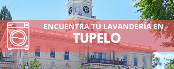 ENCUENTRA TU LAVANDERÍA EN TUPELO