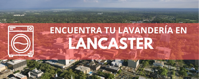 ENCUENTRA TU LAVANDERÍA EN LANCASTER
