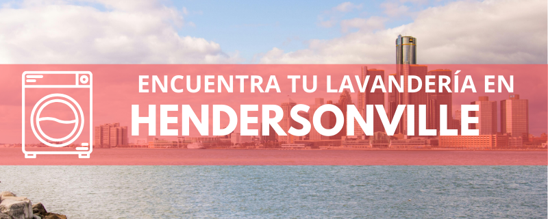 ENCUENTRA TU LAVANDERÍA EN HENDERSONVILLE
