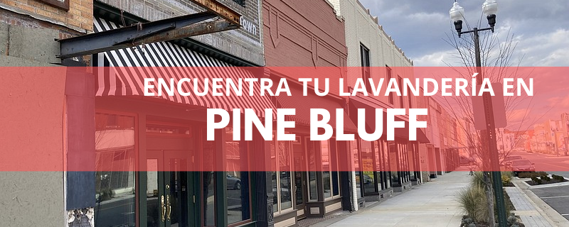 ENCUENTRA TU LAVANDERÍA EN PINE BLUFF