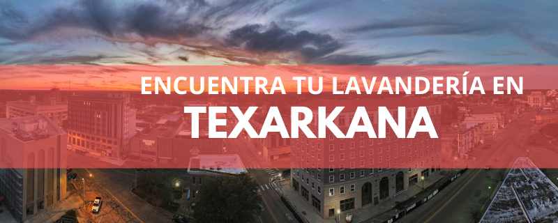 ENCUENTRA TU LAVANDERÍA EN TEXARKANA