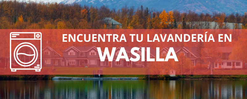 ENCUENTRA TU LAVANDERÍA EN WASILLA